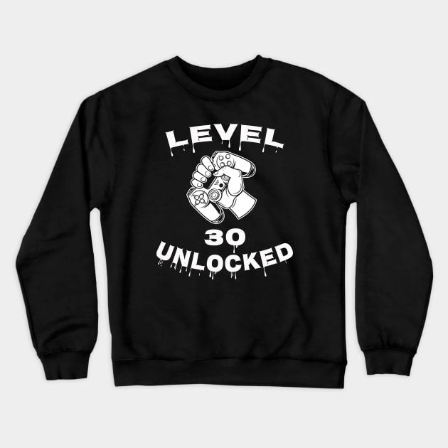 Level 30 Unlocked - Funny Mens 30th Birthday Gamer Crewneck Sweatshirt by Happysphinx